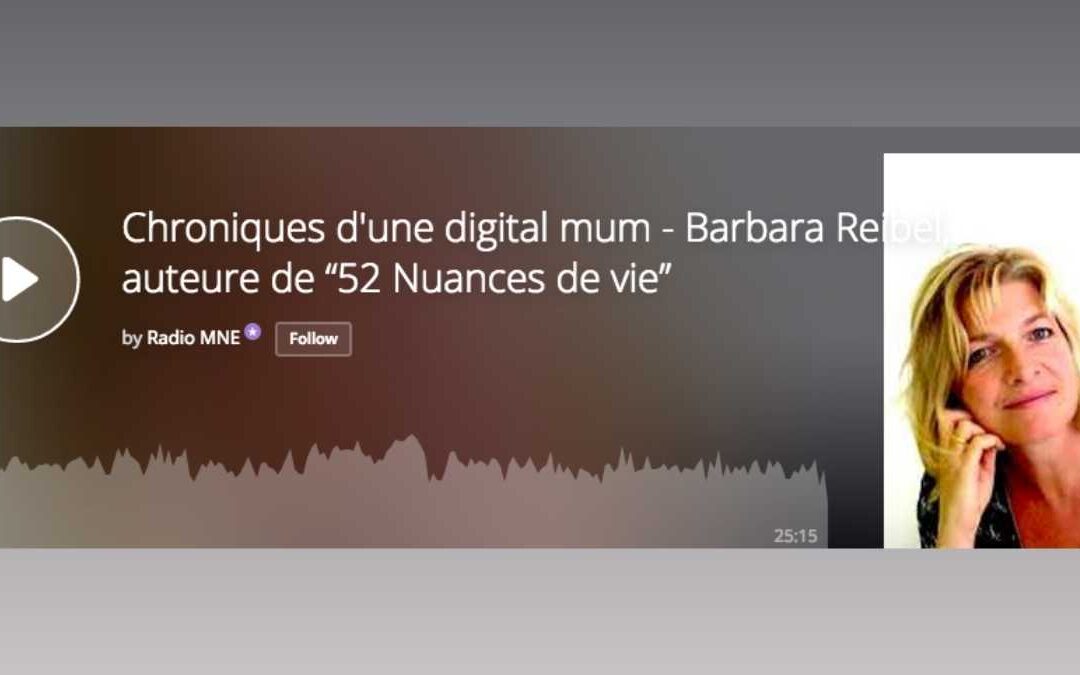 Radio MNE et les chroniques d&rsquo;une digital mum